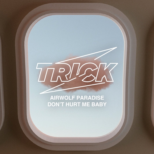 Airwolf Paradise - Don't Hurt Me Baby [TRICK049]